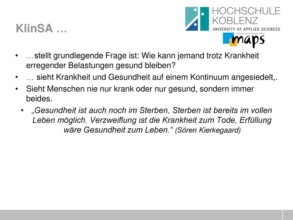 KlinSA … …stellt grundlegende Frage ist: Wie kann jemand trotz Krankheit erregender Belastungen gesund bleiben