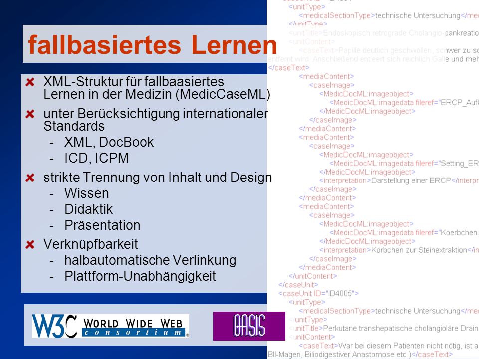 fallbasiertes Lernen XML-Struktur für fallbaasiertes Lernen in der Medizin (MedicCaseML) unter Berücksichtigung internationaler Standards.