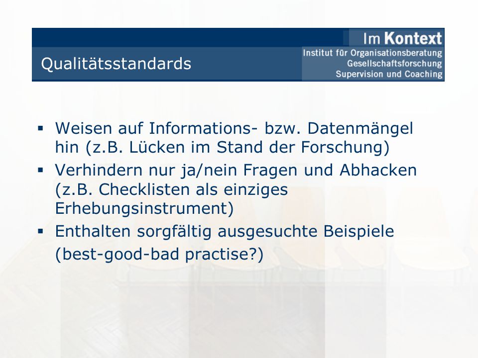 Qualitätsstandards Weisen auf Informations- bzw. Datenmängel hin (z.B. Lücken im Stand der Forschung)