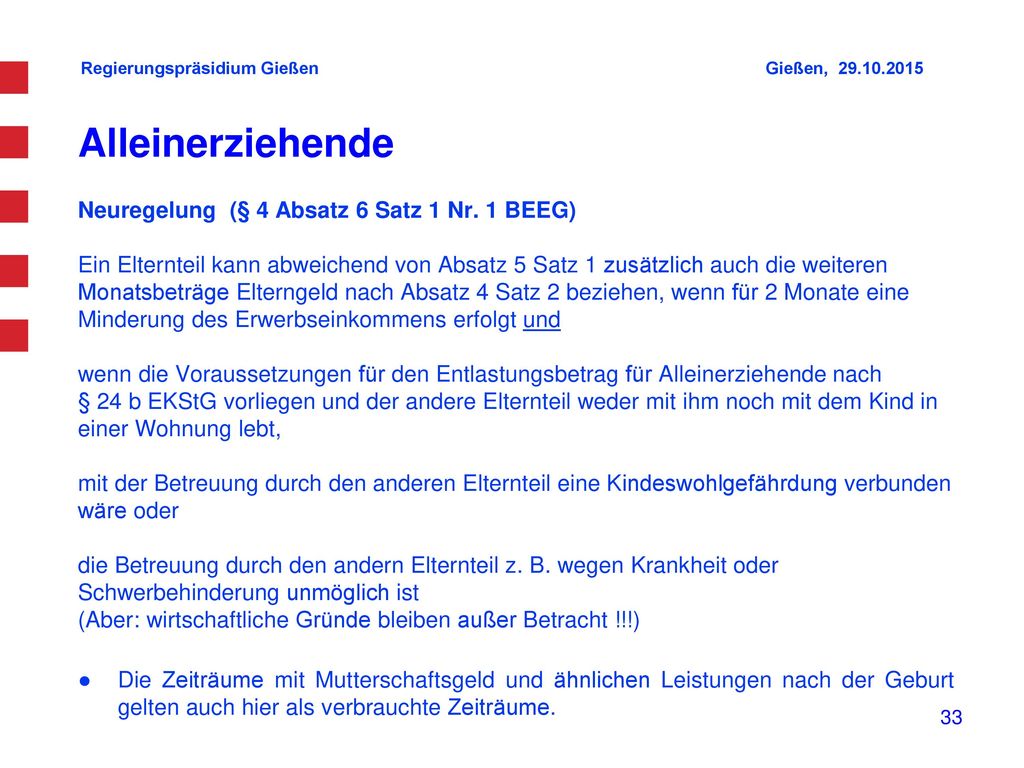 Alleinerziehende Neuregelung (§ 4 Absatz 6 Satz 1 Nr. 1 BEEG)