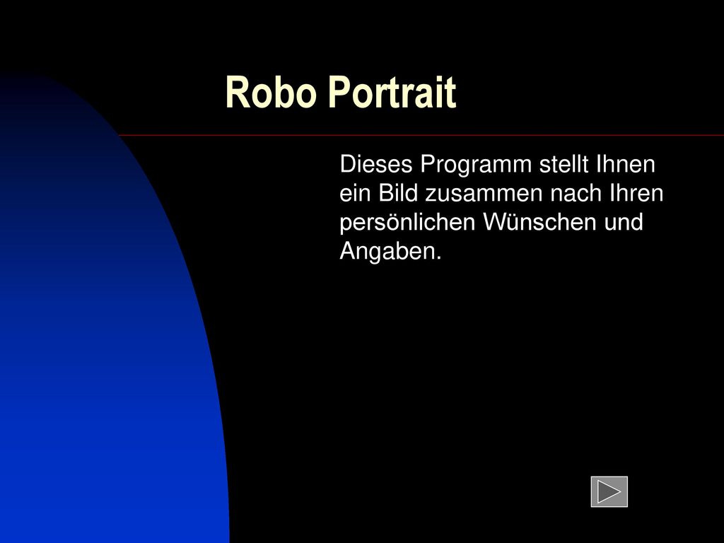 Robo Portrait Dieses Programm stellt Ihnen ein Bild zusammen nach Ihren persönlichen Wünschen und Angaben.