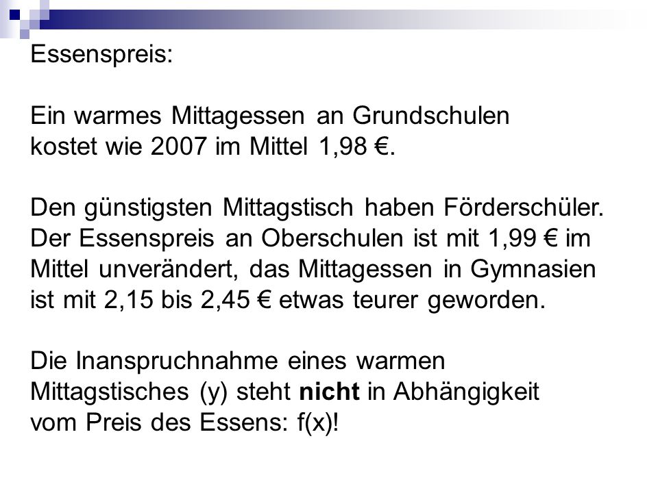 Essenspreis: Ein warmes Mittagessen an Grundschulen. kostet wie 2007 im Mittel 1,98 €.