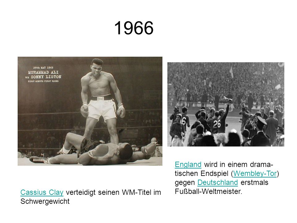 1966 England wird in einem drama- tischen Endspiel (Wembley-Tor) gegen Deutschland erstmals Fußball-Weltmeister.
