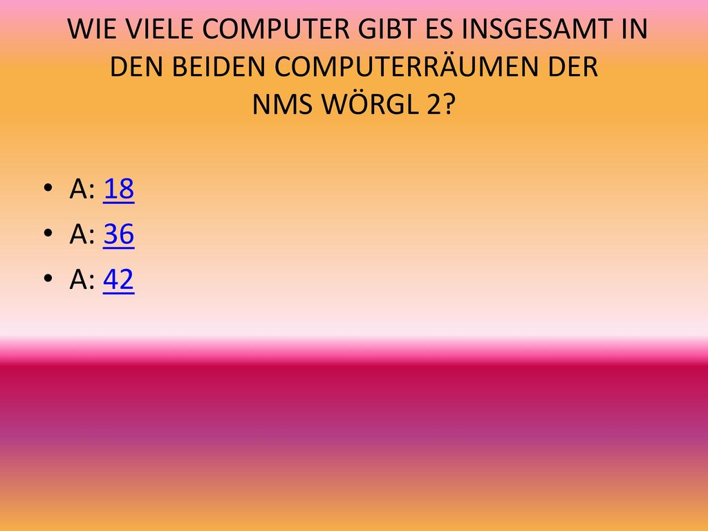 WIE VIELE COMPUTER GIBT ES INSGESAMT IN DEN BEIDEN COMPUTERRÄUMEN DER NMS WÖRGL 2
