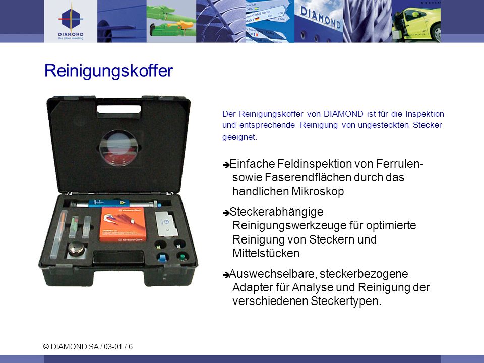 Reinigungskoffer Der Reinigungskoffer von DIAMOND ist für die Inspektion und entsprechende Reinigung von ungesteckten Stecker geeignet.