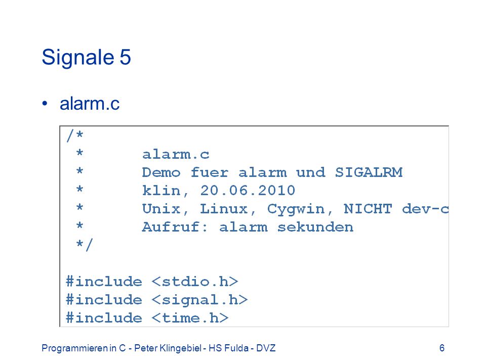 Signale 5 alarm.c Programmieren in C - Peter Klingebiel - HS Fulda - DVZ