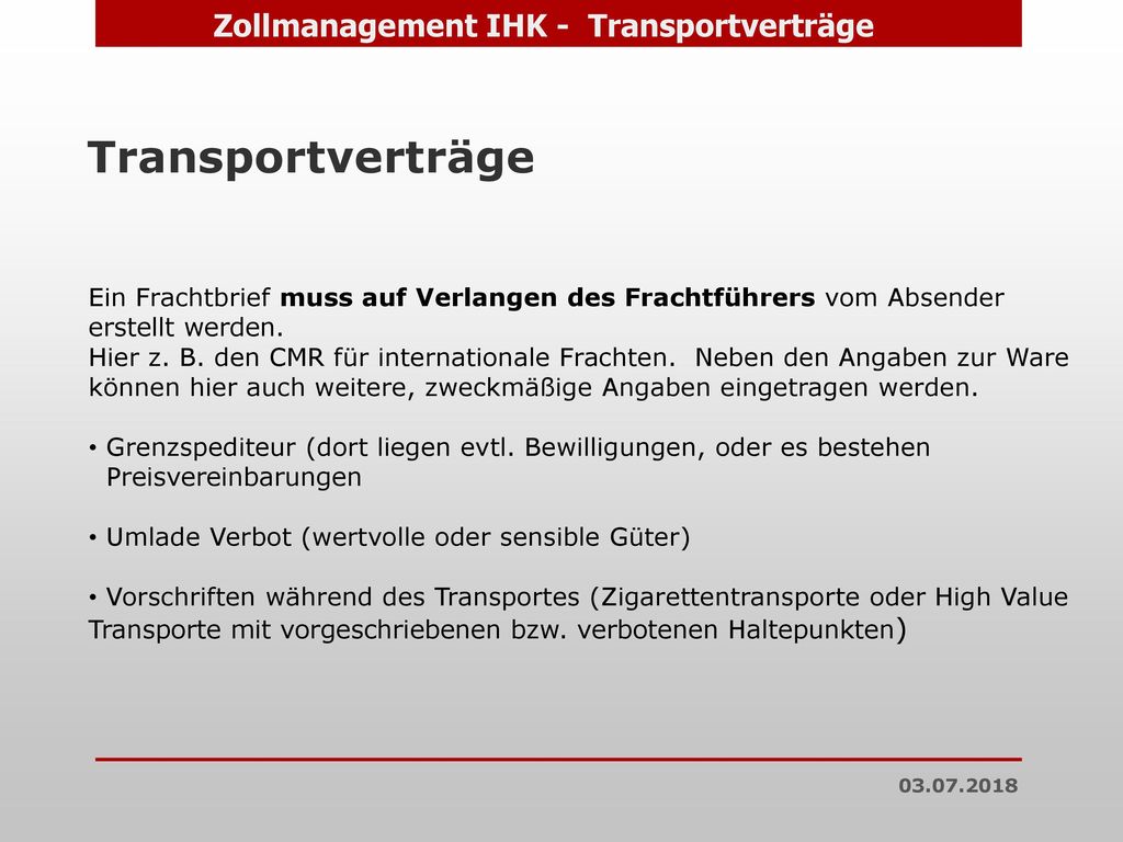 Transportverträge Ein Frachtbrief muss auf Verlangen des Frachtführers vom Absender erstellt werden.