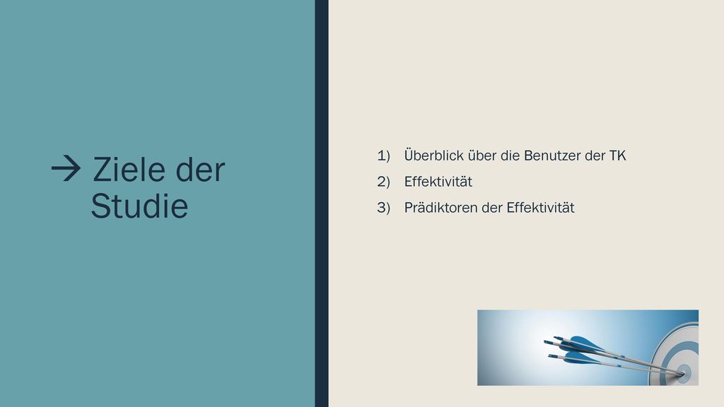  Ziele der Studie Überblick über die Benutzer der TK Effektivität