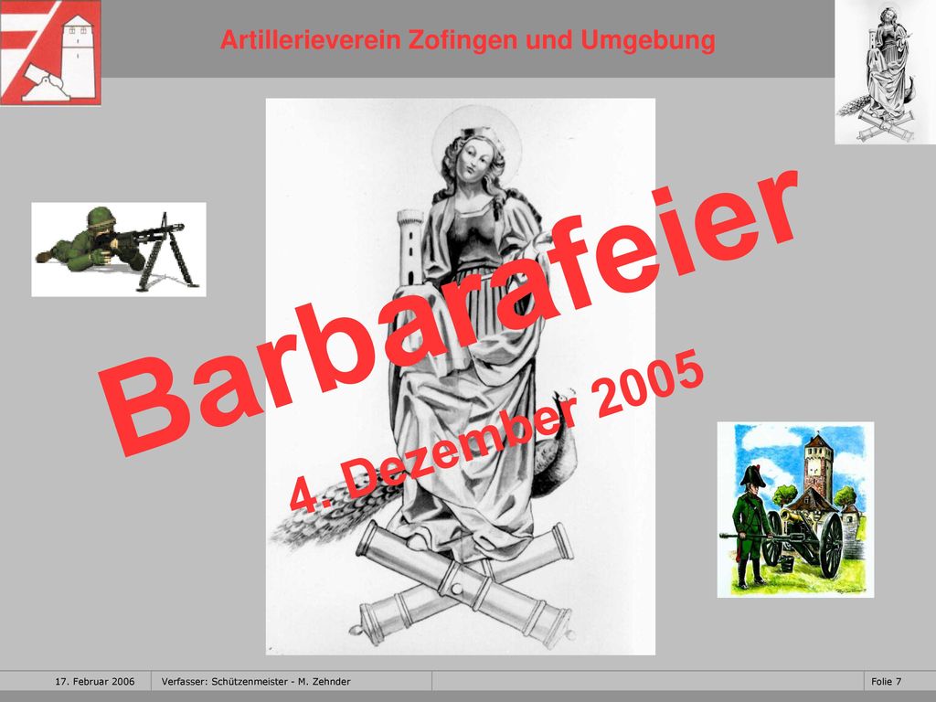 Barbarafeier 4. Dezember 2005 Liebe Kameraden vom FU Bat 5