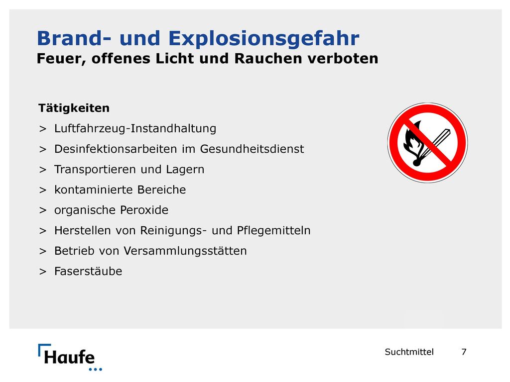 Brand- und Explosionsgefahr Feuer, offenes Licht und Rauchen verboten