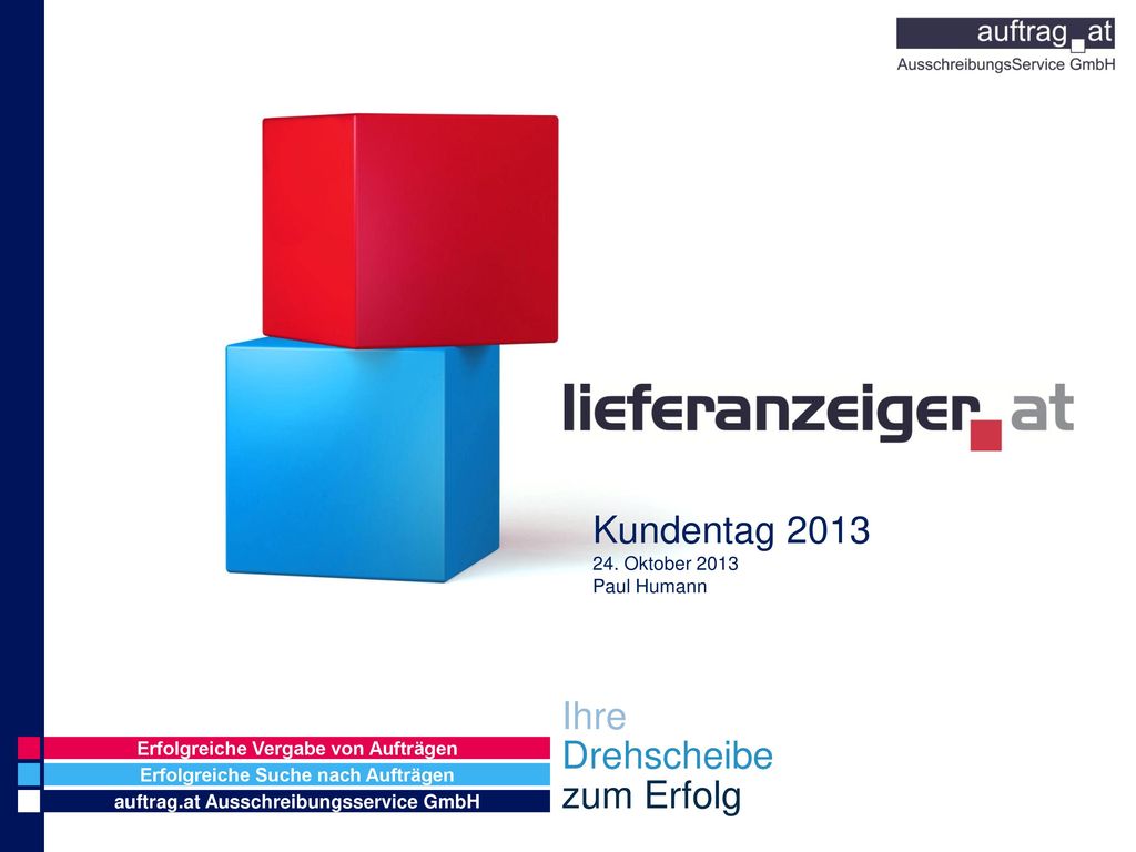 Kundentag 2013 Ihre Drehscheibe zum Erfolg 24. Oktober 2013