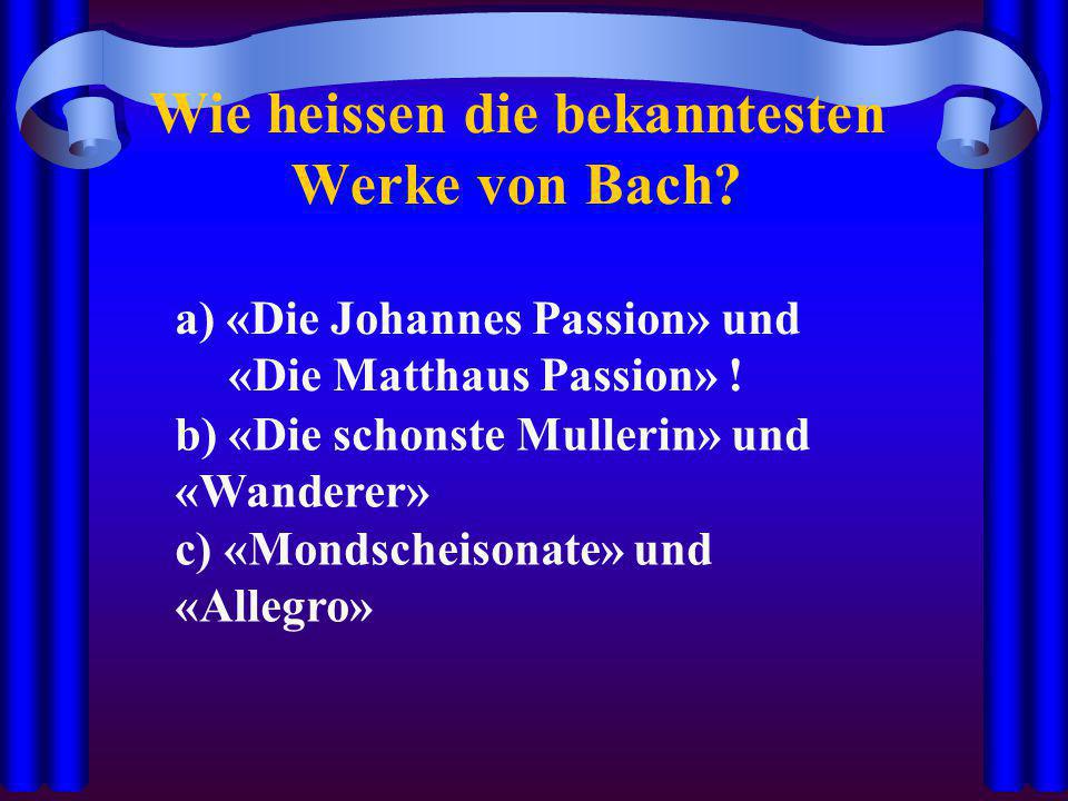 Wie heissen die bekanntesten Werke von Bach