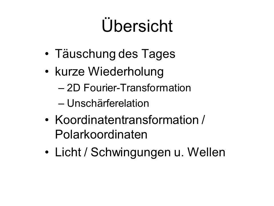 Übersicht Täuschung des Tages kurze Wiederholung