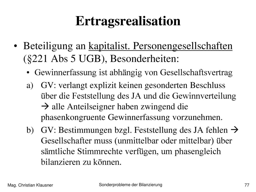 Ertragsrealisation Beteiligung an kapitalist. Personengesellschaften (§221 Abs 5 UGB), Besonderheiten: