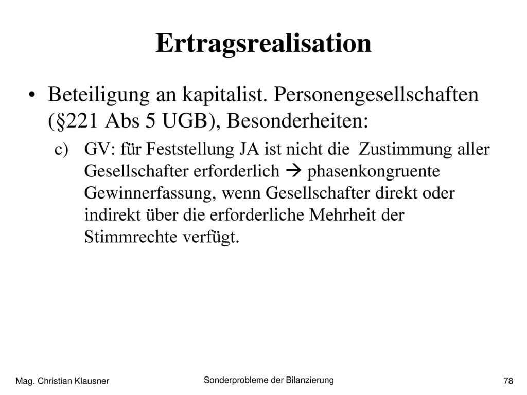 Ertragsrealisation Beteiligung an kapitalist. Personengesellschaften (§221 Abs 5 UGB), Besonderheiten: