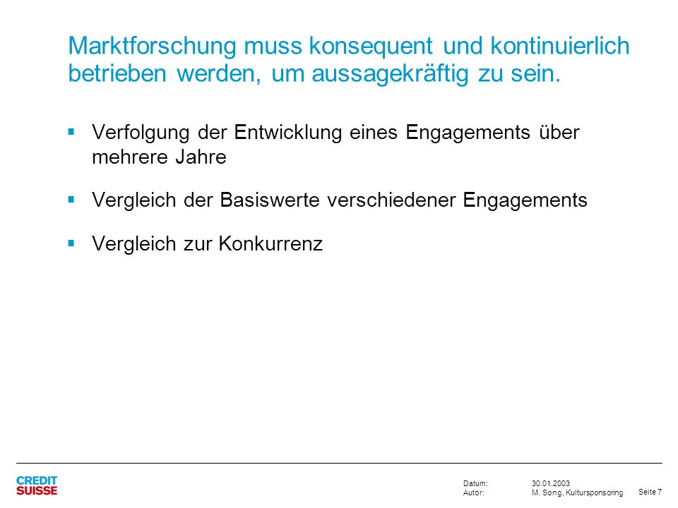 Marktforschung muss konsequent und kontinuierlich betrieben werden, um aussagekräftig zu sein.