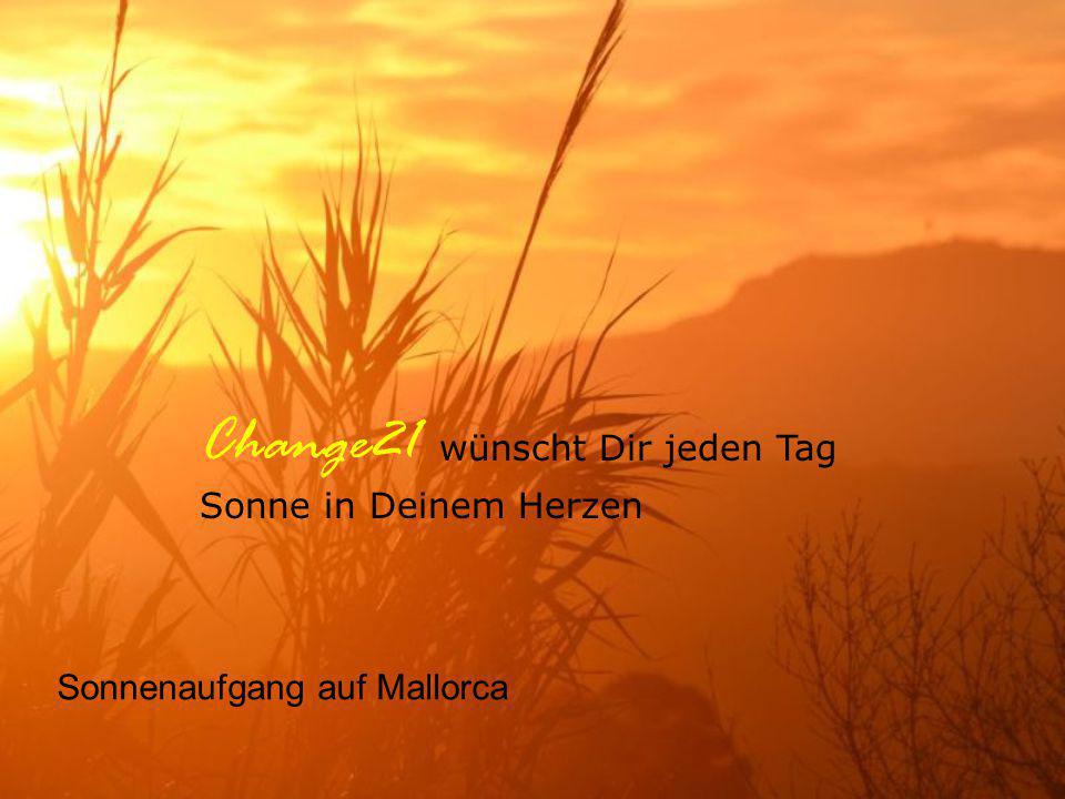 Change21 wünscht Dir jeden Tag Sonne in Deinem Herzen