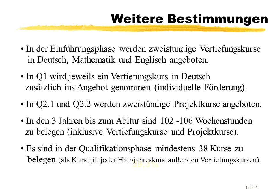 Weitere Bestimmungen In der Einführungsphase werden zweistündige Vertiefungskurse. in Deutsch, Mathematik und Englisch angeboten.