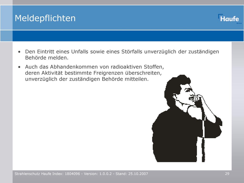 Meldepflichten Den Eintritt eines Unfalls sowie eines Störfalls unverzüglich der zuständigen Behörde melden.