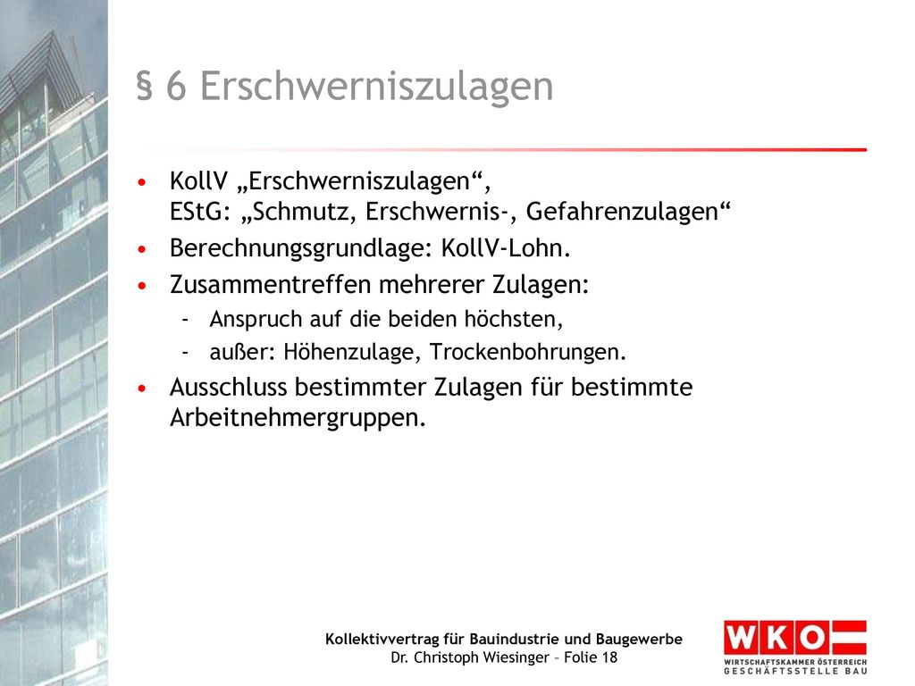 § 6 Erschwerniszulagen KollV „Erschwerniszulagen , EStG: „Schmutz, Erschwernis-, Gefahrenzulagen Berechnungsgrundlage: KollV-Lohn.