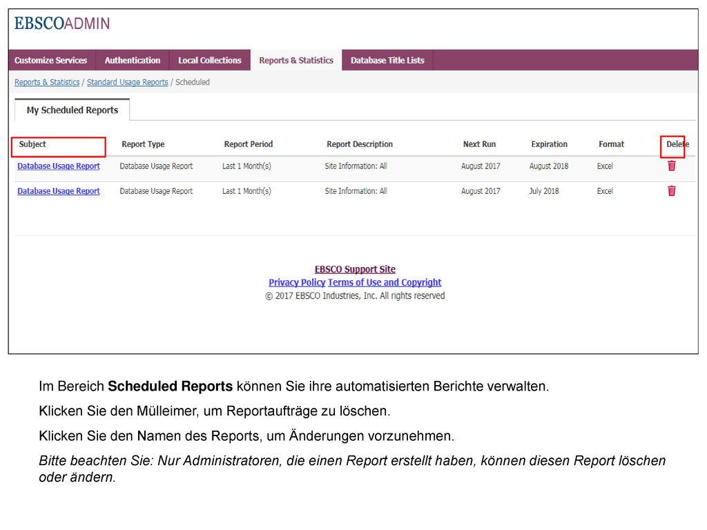 Im Bereich Scheduled Reports können Sie ihre automatisierten Berichte verwalten.