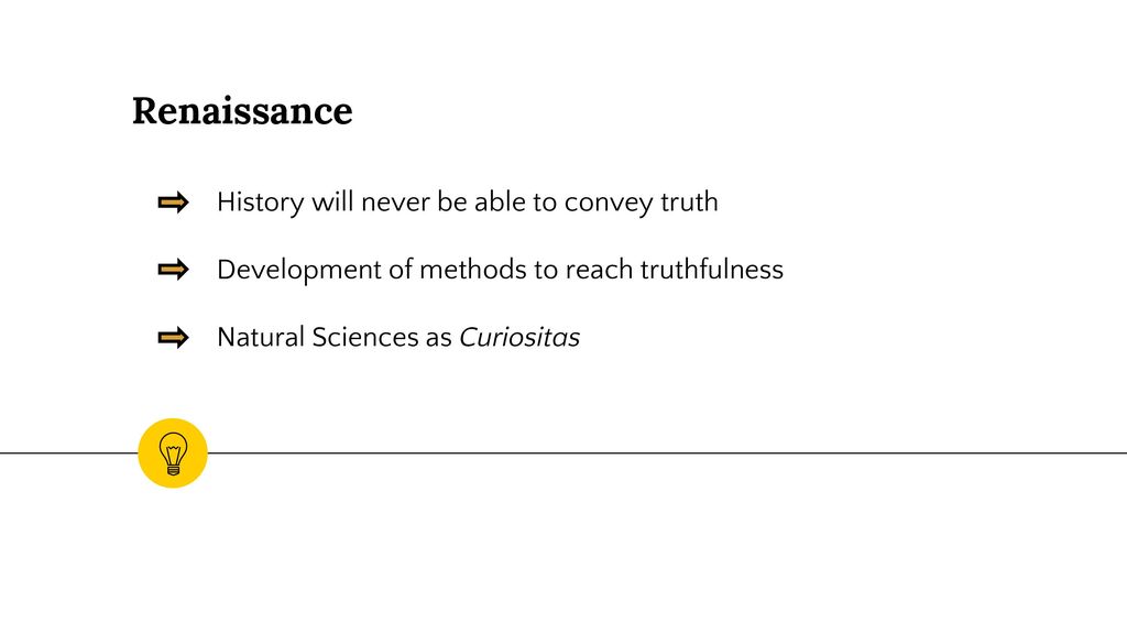 Renaissance History will never be able to convey truth