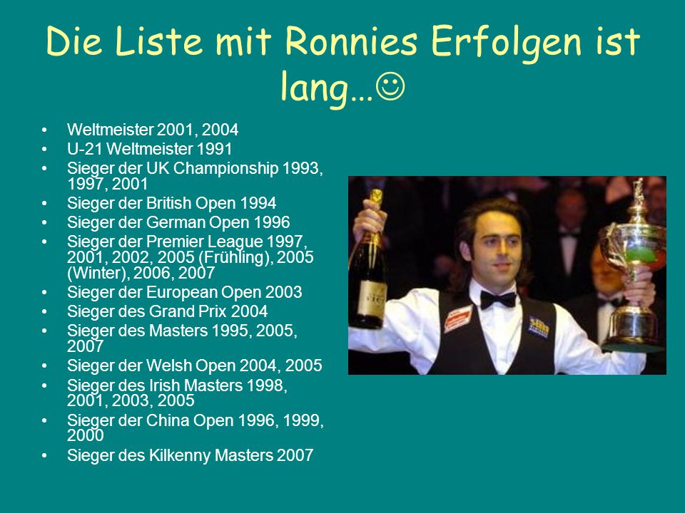 Die Liste mit Ronnies Erfolgen ist lang…