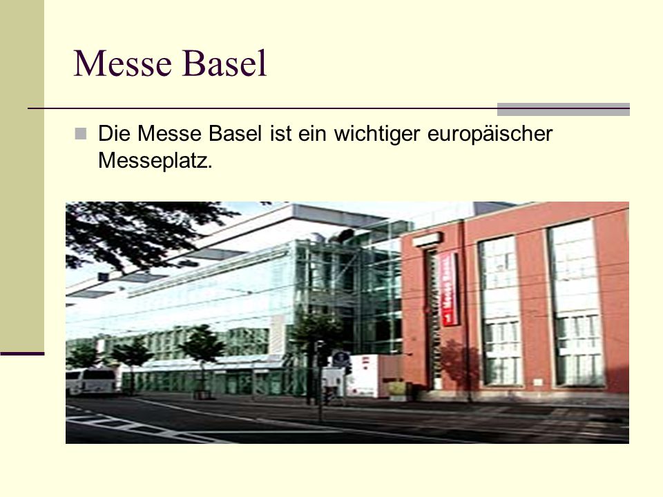 Messe Basel Die Messe Basel ist ein wichtiger europäischer Messeplatz.