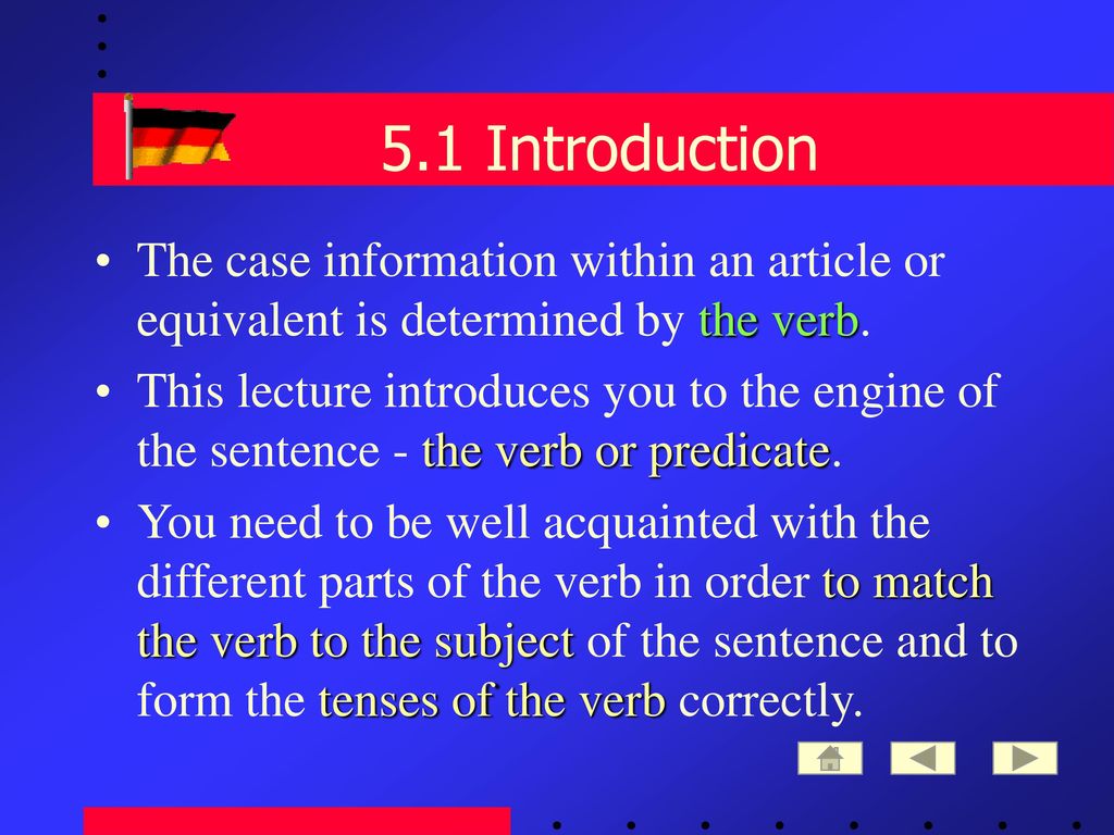 5.1 Introduction The case information within an article or equivalent is determined by the verb.