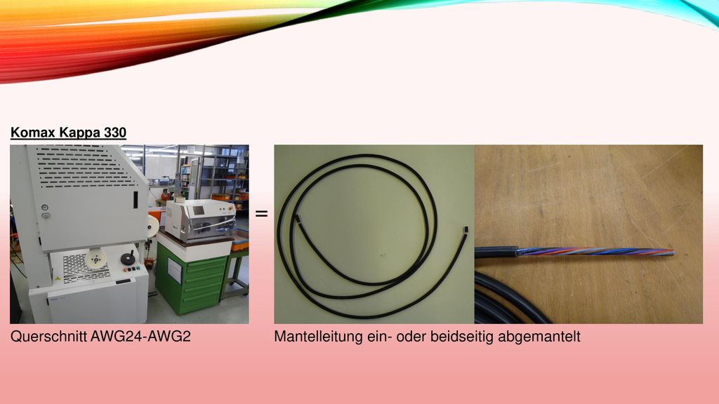 Komax Kappa 330 = Querschnitt AWG24-AWG2 Mantelleitung ein- oder beidseitig abgemantelt