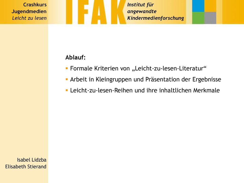 Ablauf: Formale Kriterien von „Leicht-zu-lesen-Literatur Arbeit in Kleingruppen und Präsentation der Ergebnisse.
