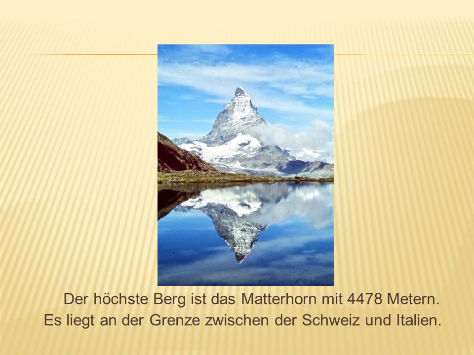 Der höchste Berg ist das Matterhorn mit 4478 Metern