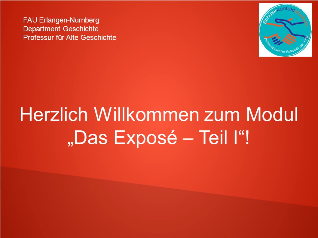 Herzlich Willkommen zum Modul „Das Exposé – Teil I !