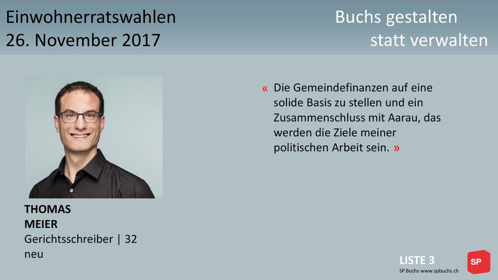 « Die Gemeindefinanzen auf eine solide Basis zu stellen und ein Zusammenschluss mit Aarau, das werden die Ziele meiner politischen Arbeit sein.
