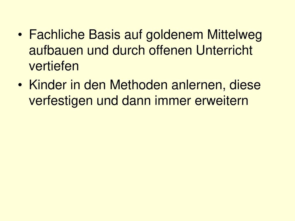 Fachliche Basis auf goldenem Mittelweg aufbauen und durch offenen Unterricht vertiefen