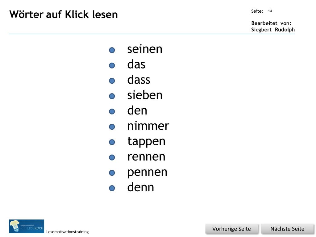 seinen das dass sieben den nimmer tappen rennen pennen denn
