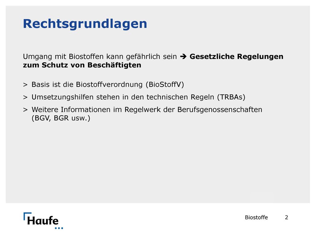 Rechtsgrundlagen Umgang mit Biostoffen kann gefährlich sein  Gesetzliche Regelungen zum Schutz von Beschäftigten.