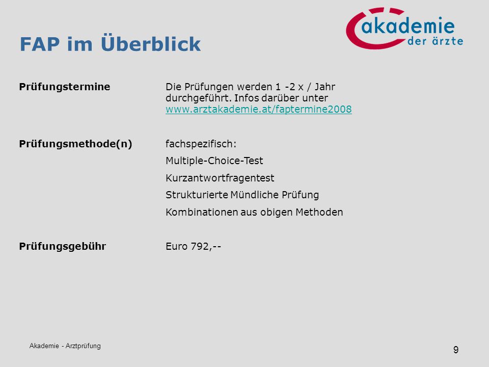 FAP im Überblick Prüfungstermine Die Prüfungen werden 1 -2 x / Jahr durchgeführt. Infos darüber unter