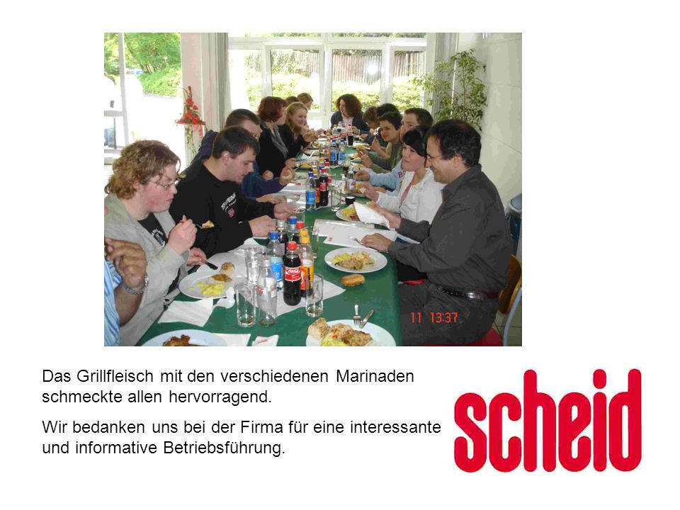 Das Grillfleisch mit den verschiedenen Marinaden schmeckte allen hervorragend.