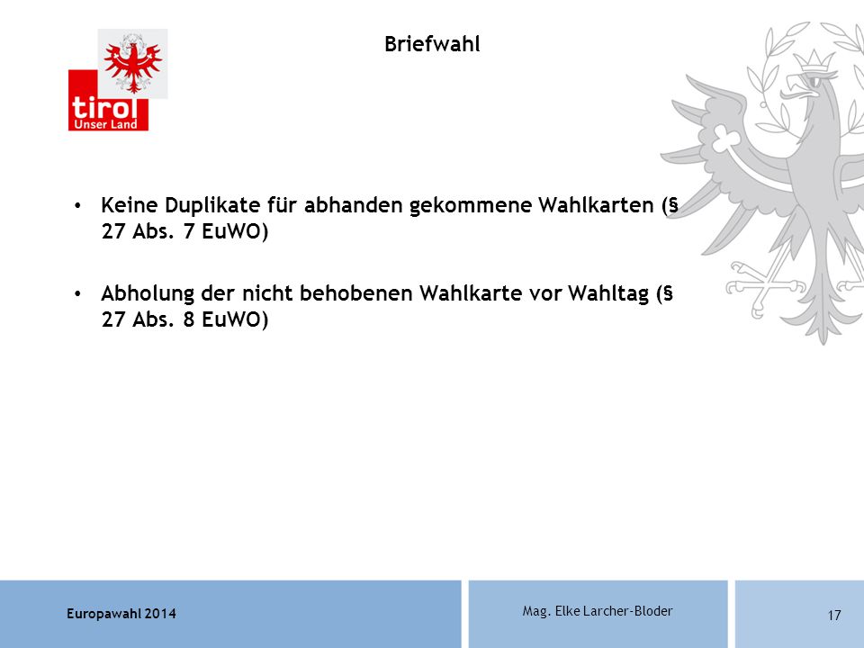Briefwahl Keine Duplikate für abhanden gekommene Wahlkarten (§ 27 Abs.
