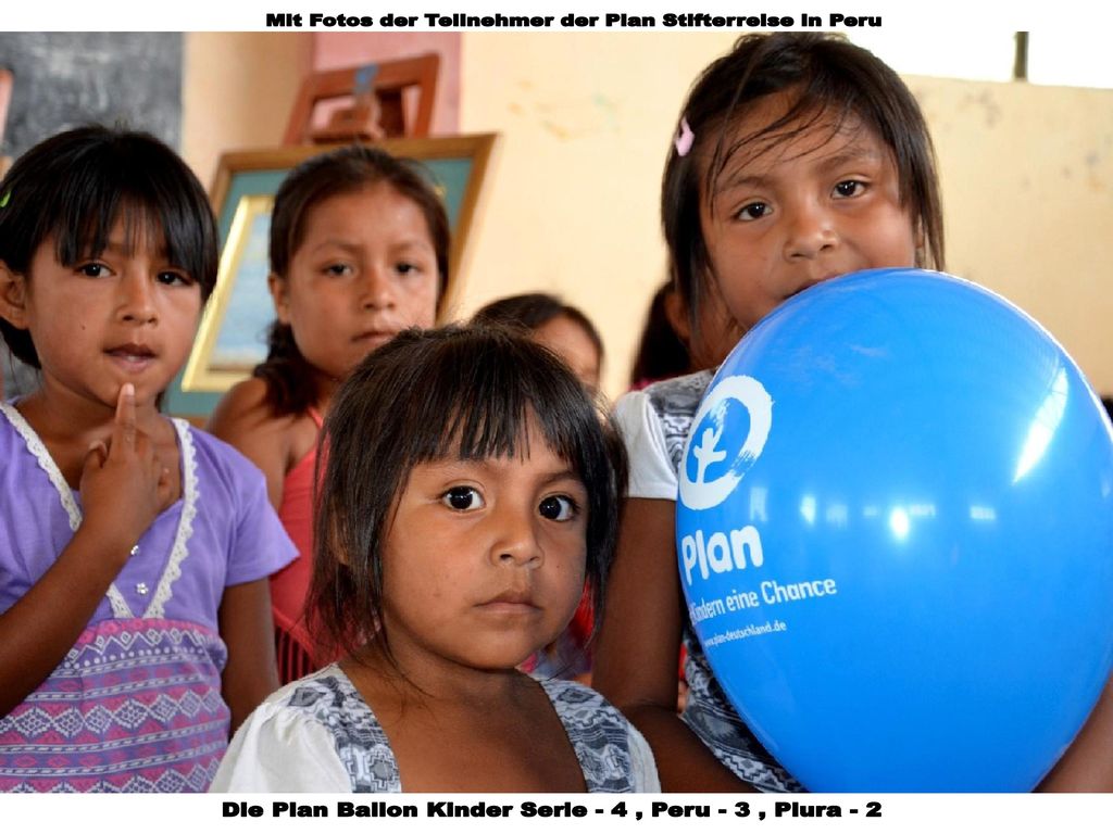 Die Plan Ballon Kinder Serie - 4 , Peru - 3 , Piura - 2