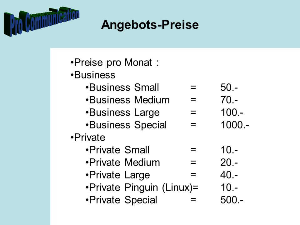 Angebots-Preise Preise pro Monat : Business Business Small = 50.-