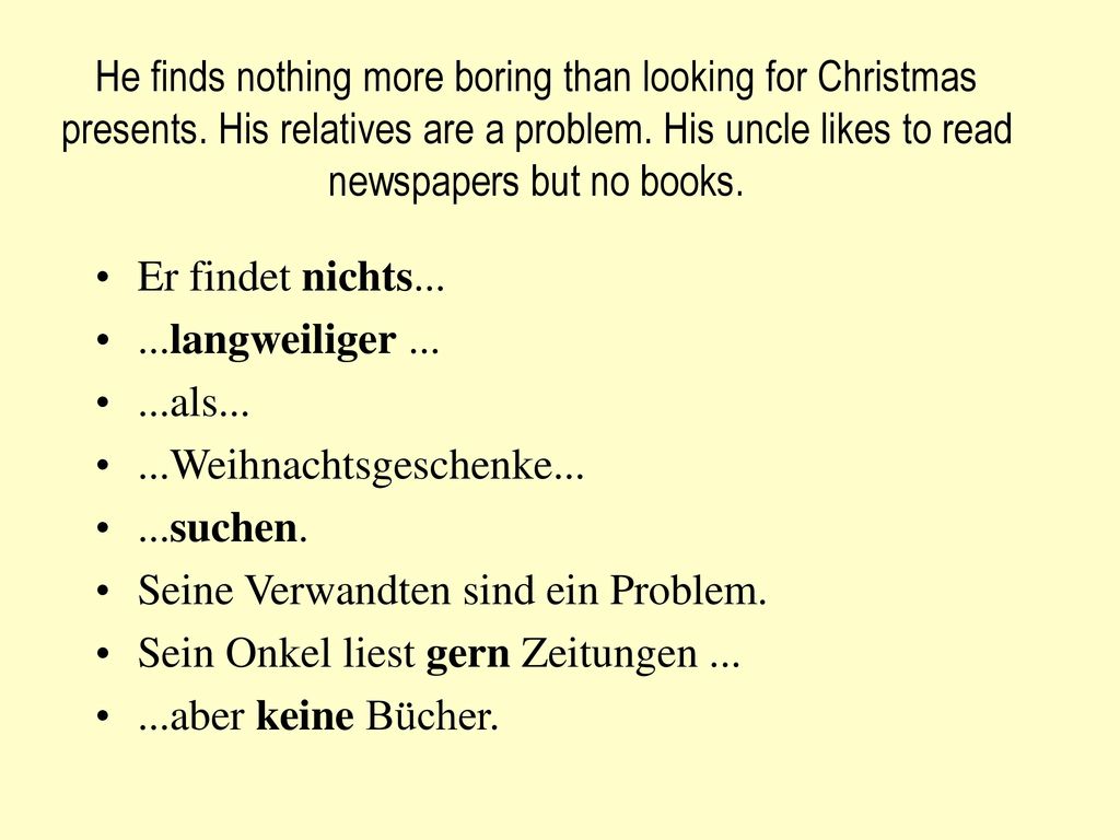 Seine Verwandten sind ein Problem. Sein Onkel liest gern Zeitungen ...