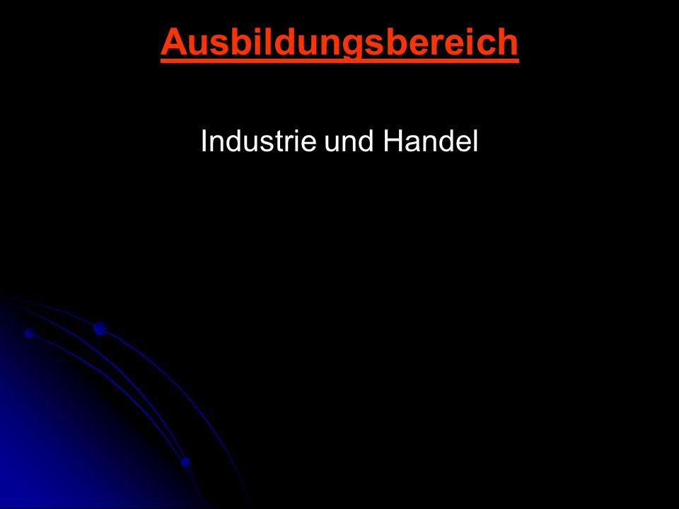 Ausbildungsbereich Industrie und Handel