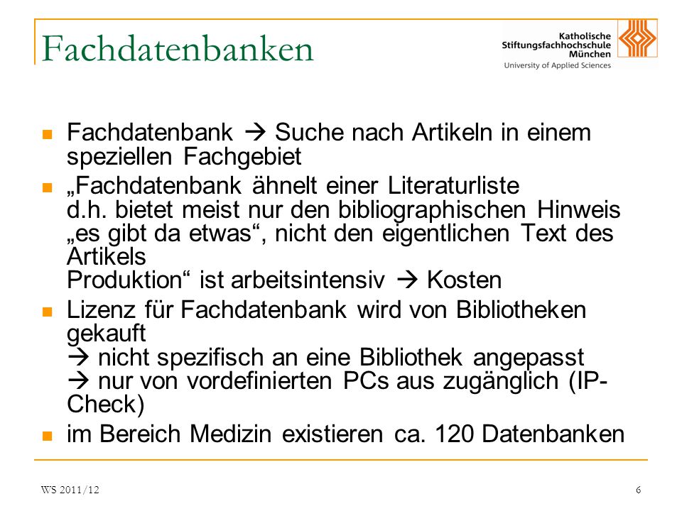 Fachdatenbanken Fachdatenbank  Suche nach Artikeln in einem speziellen Fachgebiet.
