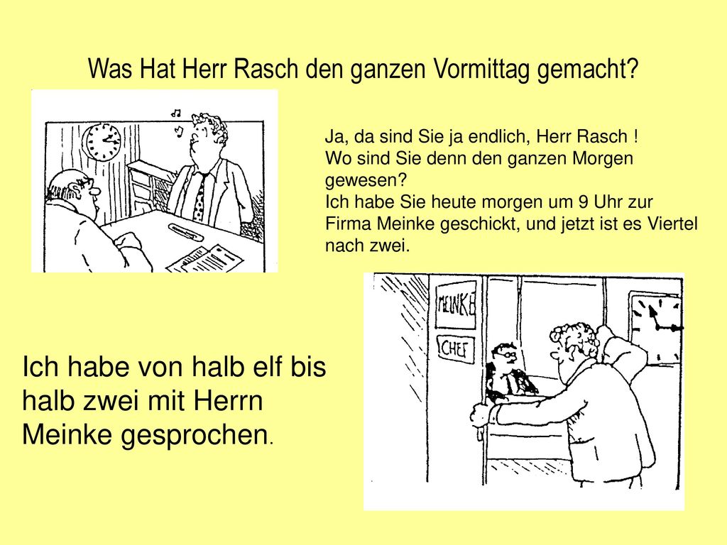 Was Hat Herr Rasch den ganzen Vormittag gemacht