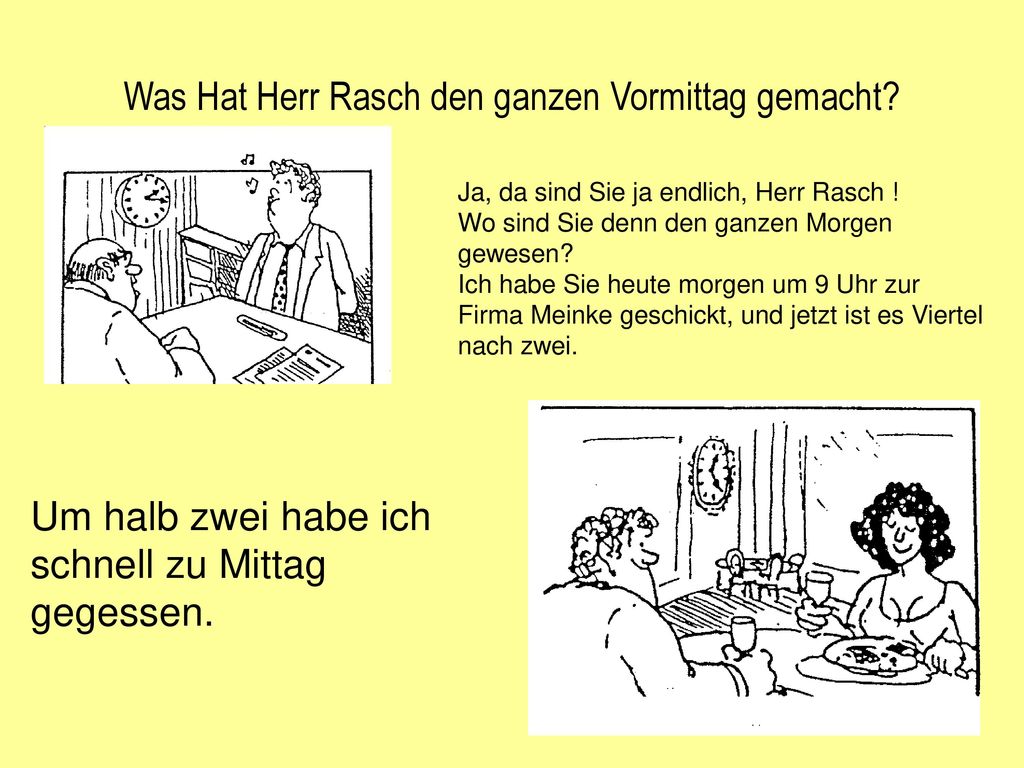 Was Hat Herr Rasch den ganzen Vormittag gemacht