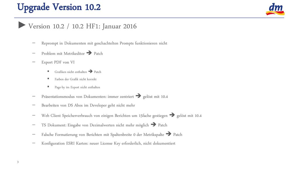 Upgrade Version 10.2 Version 10.2 / 10.2 HF1: Januar 2016