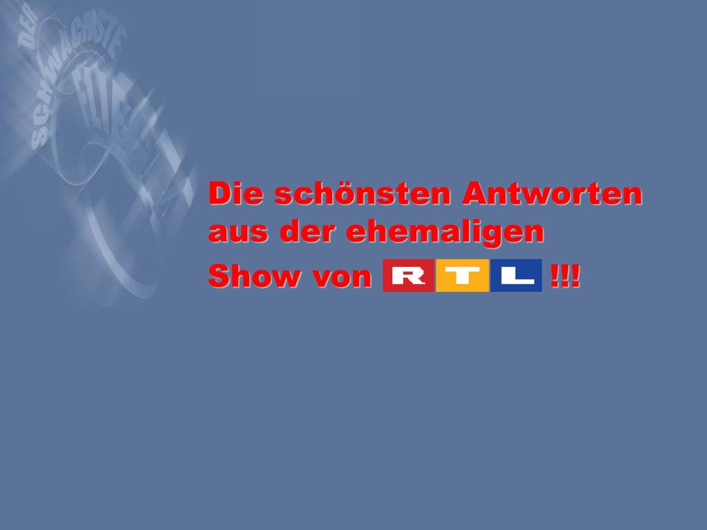 Die schönsten Antworten aus der ehemaligen Show von !!!