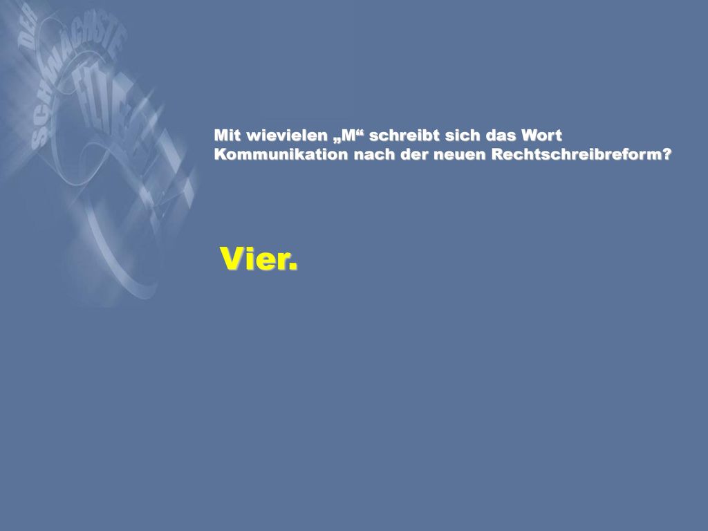 Mit wievielen „M schreibt sich das Wort Kommunikation nach der neuen Rechtschreibreform